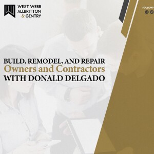 Build, Remodel, and Repair – Owners and Contractors with Donald Delgad