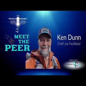 Embracing Joy in Recovery: It’s Possible and Okay to Have Fun | Ken Dunn | Reduce The Stigma