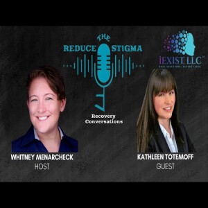 Recovery Technology: Connecting People and Innovation | Kathleen Totemoff | Reduce The Stigma