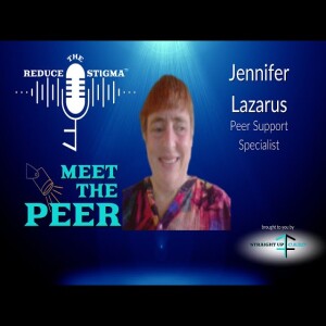 Resilience, Advocacy & Peer Support | Jennifer Lazarus | Reduce The Stigma