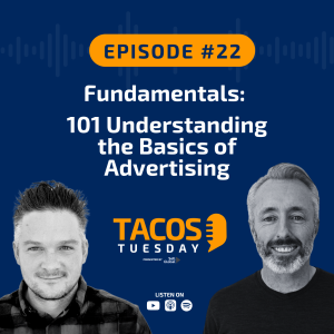 Ep 22 - Fundamentals - 101 Understanding the Basics of Advertising