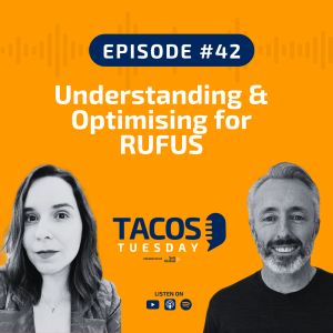 Ep 42 - Understanding & Optimising for RUFUS