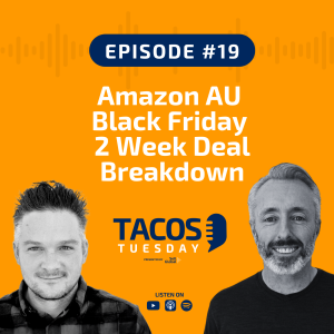 Ep 19 - Black Friday - Amazon AU Black Friday 2 Week Deal - Full Time Show