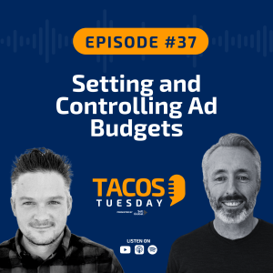 Ep 37 - Setting and Controlling Ad Budgets