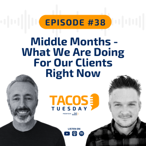 Ep 38 - Middle Months - What We Are Doing For Our Clients Right Now