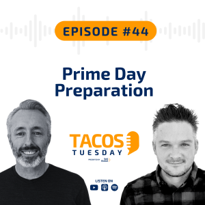 Ep 44 - Prime Day Preparation