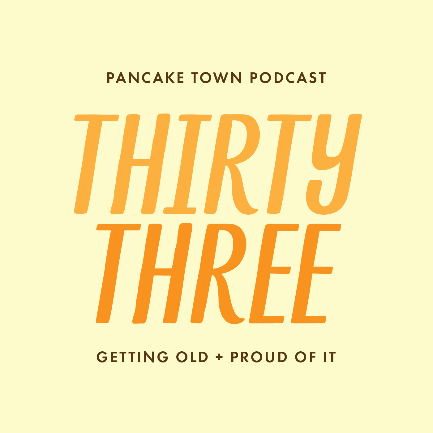 Episode 33 - Getting Old + Proud of It