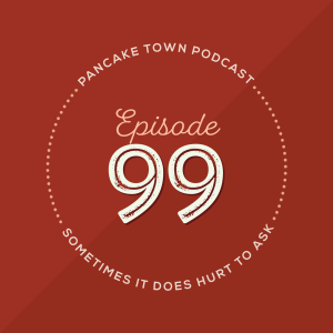 Episode 99 - Sometimes It Does Hurt To Ask