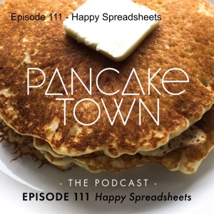 Episode 111 - Happy Spreadsheets