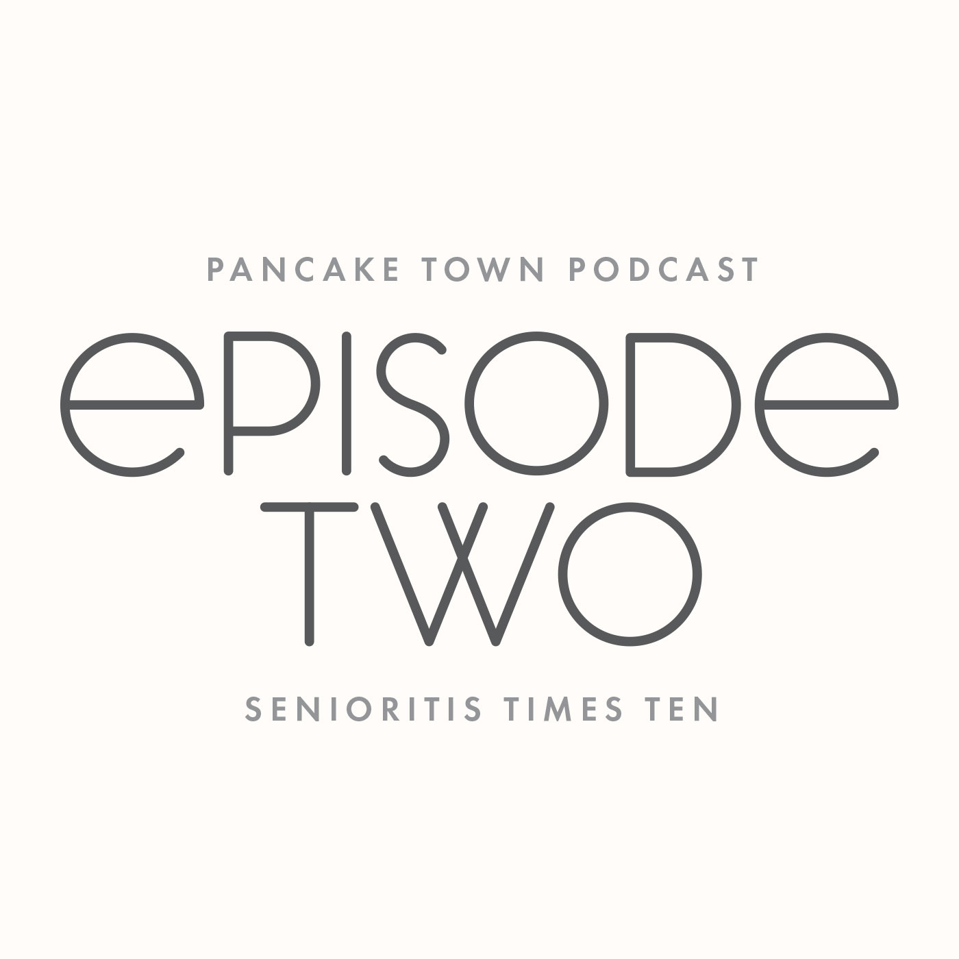 Episode 2 - Senioritis Times TEN