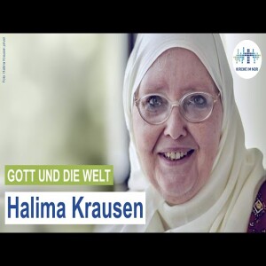 ”Die Weise, die in keine Schublade passt” – Halima Krausen  | Susanne Richter | Gott und die Welt 38