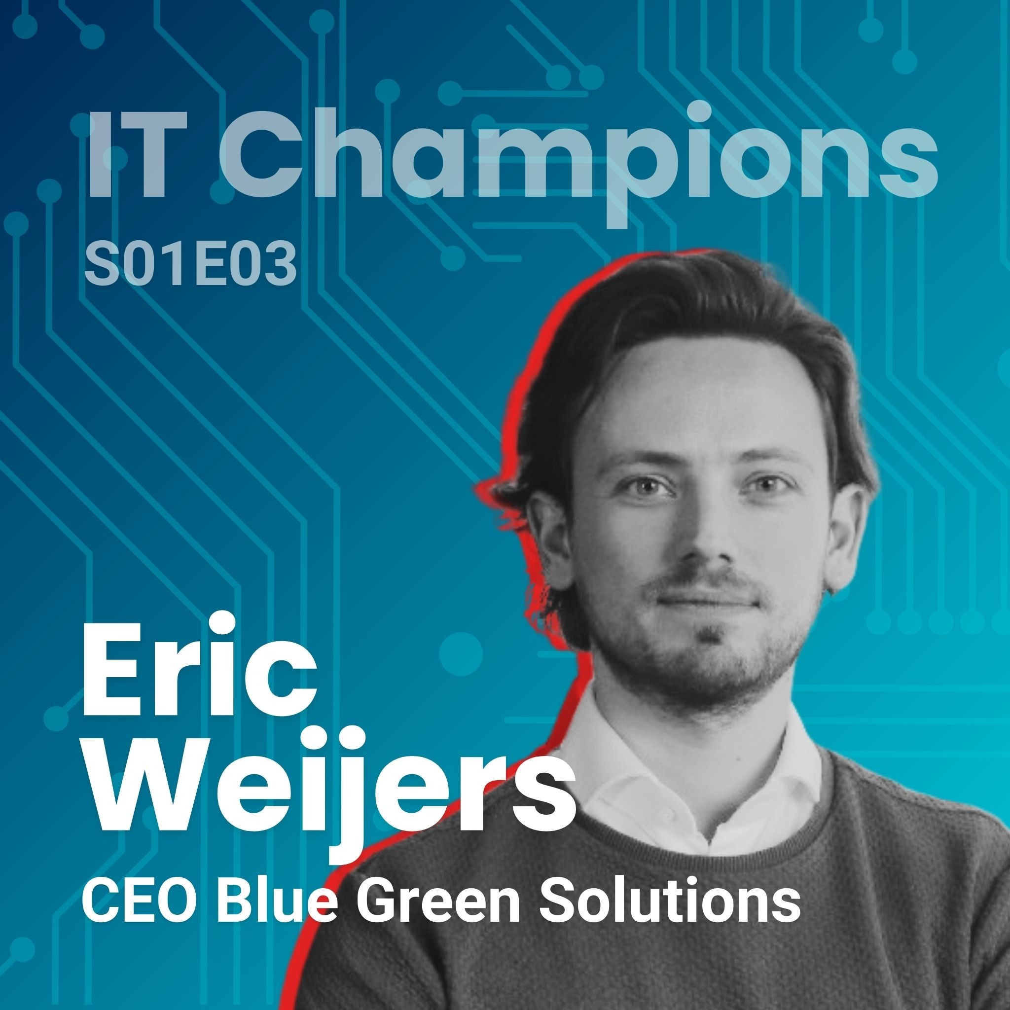 Eric Weijers, CEO van Blue Green Solutions - S01E03