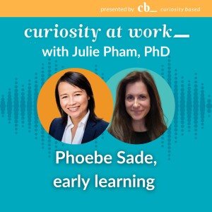 #14 Curiosity for early learning service providers with Phoebe Sade