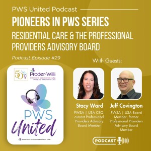 Ep 29: Pioneers in PWS - Residential Care and the Professional Providers Advisory Board
