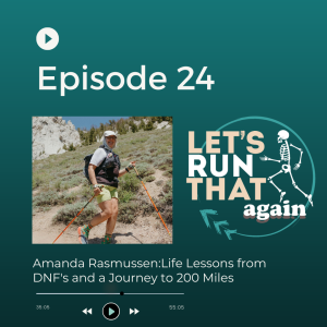 Episode 24: Amanda Rasmussen: Life Lessons from DNFs and a Journey to 200 Miles