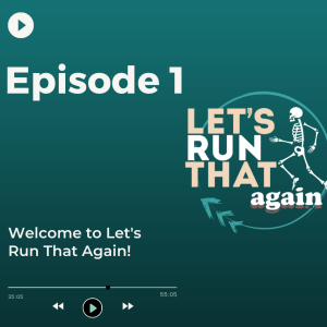 Episode 1: Let's Run That Again!