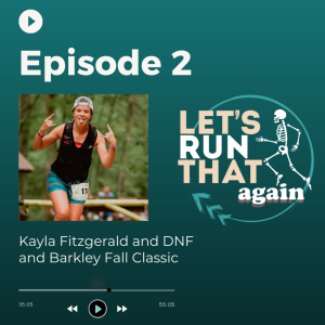 Episode 2: Kayla Fitzgerald and DNF at Barkley Fall Classic