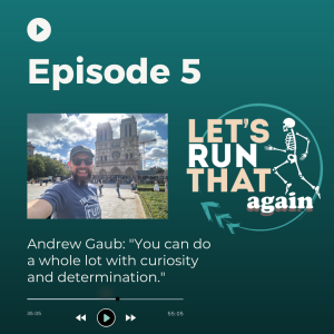 Episode 5: Andrew Gaub- "You can do a whole a lot with curiosity and determination."