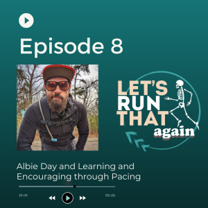 Episode 8: Albie Day and Learning and Encouraging Through Pacing