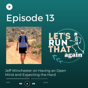 Episode 13: Jeff Winchester and Having an Open Mind and Expecting the Hard