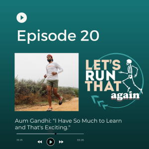 Episode 20: Aum Gandhi: "I Have So Much to Learn and That's Exciting"