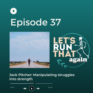 Episode 37: Jack Pitcher: Manipulating Struggles into Strength