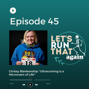 Episode 45: Chrissy Blankenship: "Ultrarunning is a Microcosm of Life"