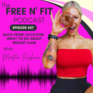 #7 Back from Vacation: What to Do About Weight Gain