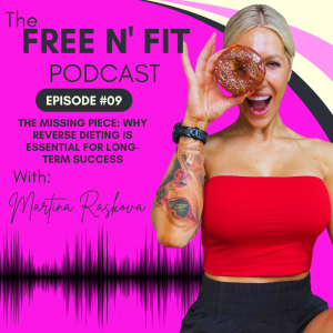 #9 The Missing Piece: Why Reverse Dieting is Essential for Long-Term Success