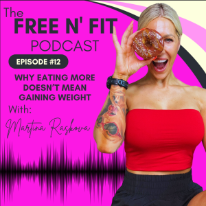 #12 Why Eating More Doesn’t Mean Gaining Weight