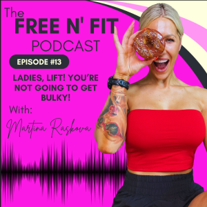 #13 Ladies, Lift! You’re Not Going to Get Bulky!