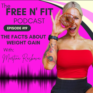 #19 The Facts About Weight Gain