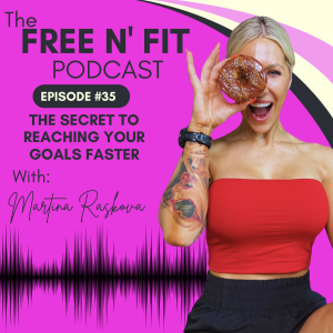 #35 The Secret to Reaching Your Goals Faster