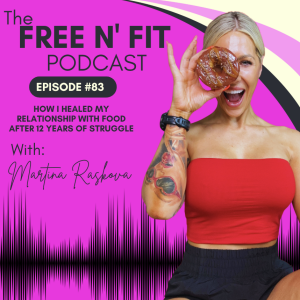 #83 How I Healed My Relationship with Food After 12 Years of Struggle