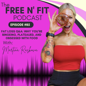 #86 Fat Loss Q&A: Why You’re Bingeing, Plateaued, and Obsessed with Food
