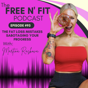 #95 The Fat Loss Mistakes Sabotaging Your Progress