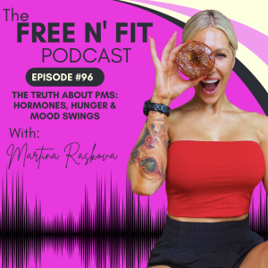 #96 The Truth About PMS: Hormones, Hunger & Mood Swings