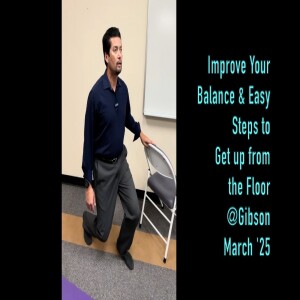 Get Better Balance & Steps to Safely Get up from the from the Floor. @Gibson March '25. Crooked Spine Show