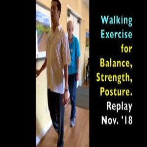 Proper Walking for Posture, Balance, Strength.  @Brookdale Nov. '18 (replay) | #crookedspineshow