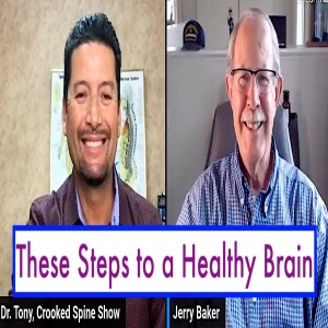 Steps to a Healthy Brain, Forever. Jerry Baker explains how. Crooked Spine Show