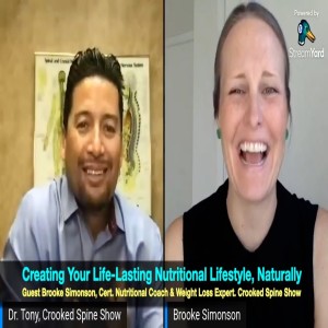 Lose the Weight & Stay at your Goal Weight for the last time, Naturally. Nutritional Coach Brooke Simonson Gives you the Steps. Crooked Spine Show