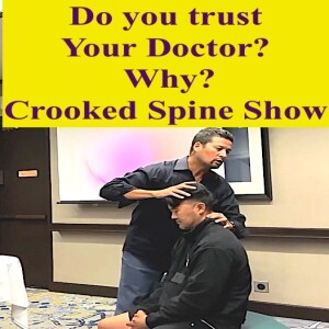 Do you Like your Doctor? Why? @CCEU June '24. Crooked Spine Show