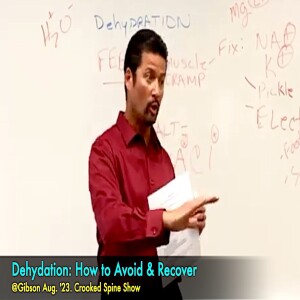 Dehydration: What are the Signs & Your Recovery Steps @Gibson Aug. ’23. Crooked Spine Show