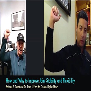 CSP 069: How and Why to Get More Flexible. Derek & Dr. Tony. Episode 2. Crooked Spine Show