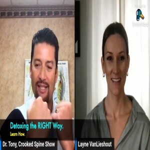 The Right Way to follow a Detox Plan. Layne Vanlieshout explains. Crooked Spine Show
