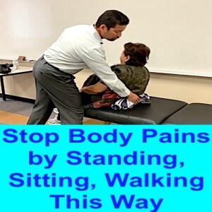 Stop Body Pains. Standing, Sitting, Walking This Way. And Exercises to Help. @Gibson Feb. '24. Crooked Spine Show