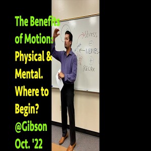 How Motion keeps your Body and Mind Relaxed. And How to Start. @Gibosn Oct. ’22.