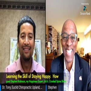Learn to Be Happy, all the Time.  Guest Stephen, Happiness Expert, explains. Crooked Spine Show