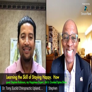 Learn to Be Happy, all the Time. Guest Stephen, Happiness Expert, explains. Crooked Spine Show