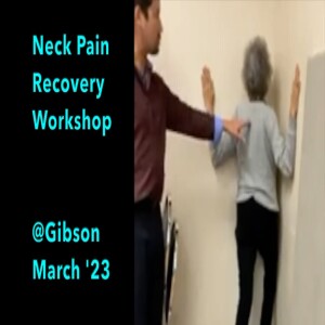 Neck Pain Recovery: Find Out Why & How to Fix it. Exercises Demonstrated. @Gibson March ’23